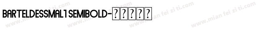BarteldesSmal1 Semibold字体转换